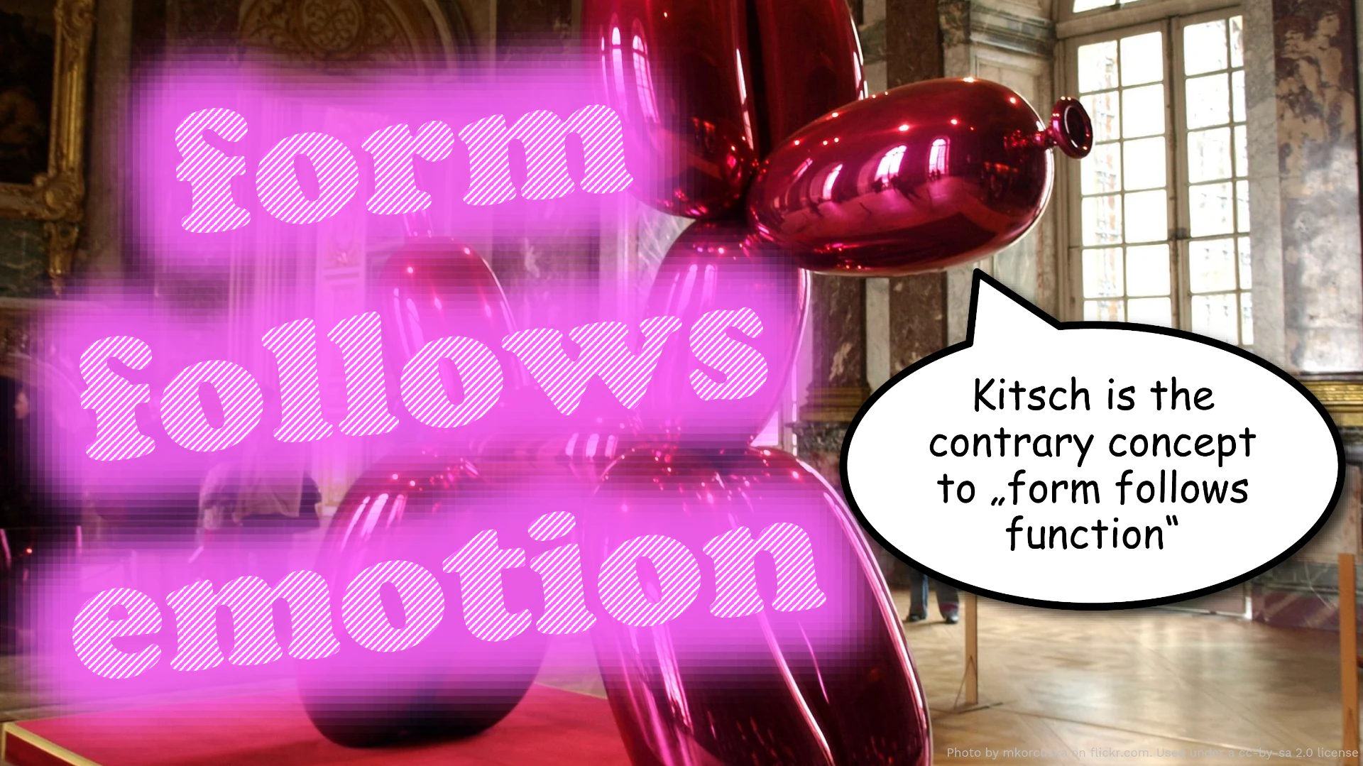 Slide from the presentation stating that kitsch is the contrary concept to form follows function, it is form follow emotion. Bright neon text on a photo of a red balloon dog sculpture from Jeff Koons
